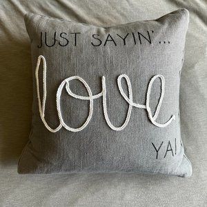 Just Sayin' Love Ya! Gray Linen Cotton Blend Pillow w/ 100% Feather Insert